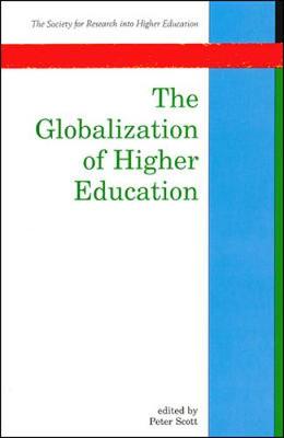 The Globalization of Higher Education - Scott, Peter