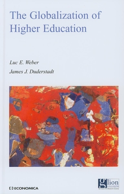 The Globalization of Higher Education - Weber, Luc E, and Duderstadt, James J