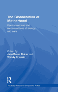 The Globalization of Motherhood: Deconstructions and Reconstructions of Biology and Care