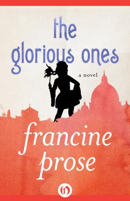 The Glorious Ones - Prose, Francine