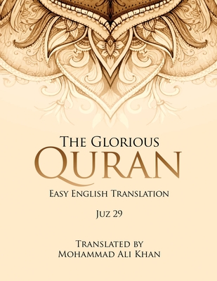 The Glorious Quran: Easy English Translation Juz 29 - Khan, Mohammad Ali (Translated by)