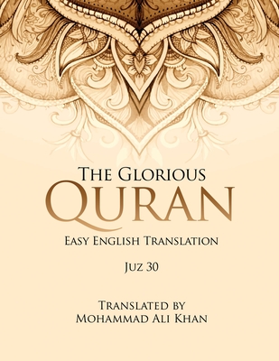 The Glorious Quran: Easy English Translation Juz 30 - Khan, Mohammad Ali (Translated by)