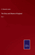 The Glory and Shame of England: Vol. I