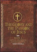 The Glory and the Passion of Jesus: Book 2