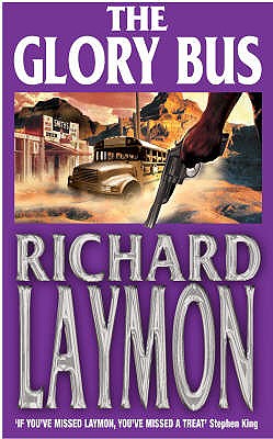 The Glory Bus: A riveting novel of horror and suspense - Laymon, Richard