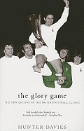 The Glory Game: The New Edition of the British Football Classic