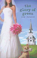 The Glory of Green: Gone to Green Series - Book 3