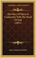 The Glory of Mary in Conformity with the Word of God (1851)