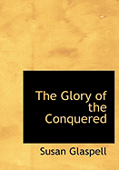 The Glory of the Conquered