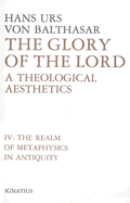 The Glory of the Lord: A Theological Aesthetics Volume 4