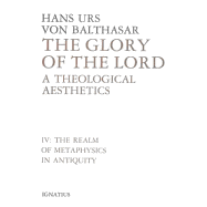 The Glory of the Lord: A Theological Aesthetics Volume 6