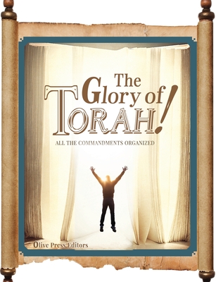 The Glory of Torah!: All the Commandments organized - Almighty, Elohim, and Zehr, Cheryl (Compiled by)