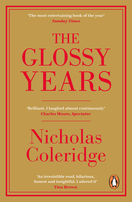 The Glossy Years: Magazines, Museums and Selective Memoirs - Coleridge, Nicholas
