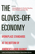 The Gloves-Off Economy: Workplace Standards at the Bottom of America's Labor Market