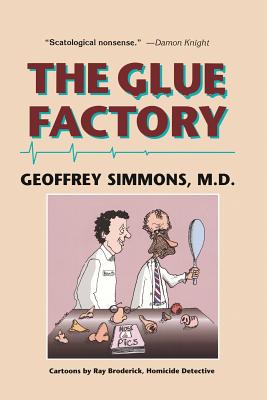 The Glue Factory - Simmons, Geoffrey, MD