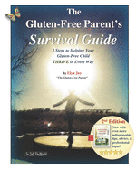 The Gluten-Free Parent's Survival Guide: 5 Steps to Helping Your Gluten-Free Child Thrive in Every Way