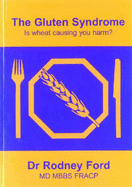 The Gluten Syndrome: is Wheat Causing You Harm? - Ford, Rodney