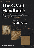 The GMO Handbook: Genetically Modified Animals, Microbes, and Plants in Biotechnology
