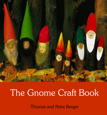 The Gnome Craft Book - Berger, Thomas And Petra