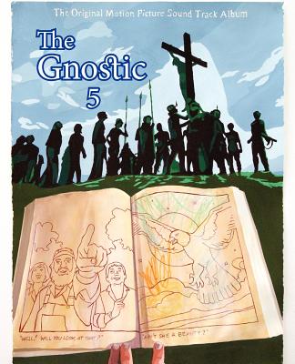 The Gnostic 5: A Journal of Gnosticism, Western Esotericism and Spirituality - Smith, Andrew Phillip (Editor)