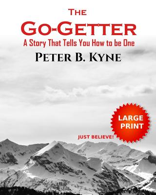The Go-Getter: A Story That Tells You How to be One (Large Print) - Mxama, Mxumu (Editor), and Kyne, Peter B