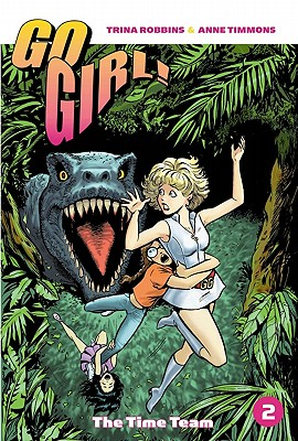 The Go Girl!: time team - Robbins, Trina, and Timmons, Anne (Artist)