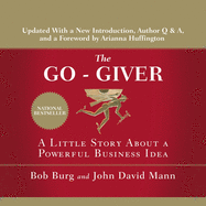 The Go-Giver Lib/E: A Little Story about a Powerful Business Idea