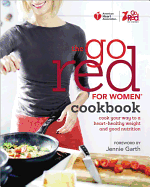 The Go Red for Women Cookbook: Cook Your Way to a Heart-Healthy Weight and Good Nutrition