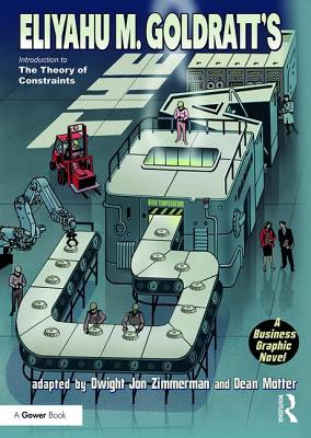 The Goal: A Business Graphic Novel - Goldratt, Eliyahu, and Zimmerman, Dwight