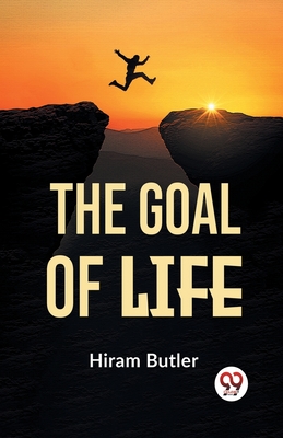 The Goal Of Life - Butler, Hiram