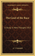The Goal of the Race: A Study in New Thought 1915