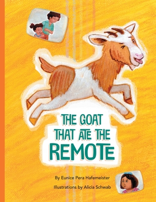 The Goat That Ate the Remote - Hafemeister, Eunice