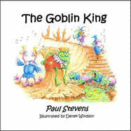 The Goblin King - Stevens, Paul