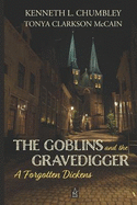 The Goblins and the Gravedigger: A Forgotten Dickens