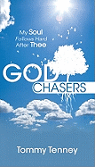 The God Chasers: My Soul Follows Hard After Thee