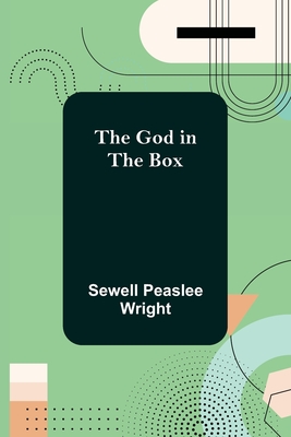 The God in the Box - Peaslee Wright, Sewell