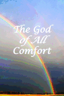 The God of All Comfort: Bible Promises to Comfort Women (Perseverance)