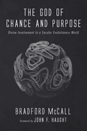 The God of Chance and Purpose: Divine Involvement in a Secular Evolutionary World