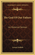 The God of Our Fathers: An Historical Sermon