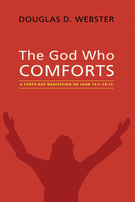 The God Who Comforts - Webster, Douglas D