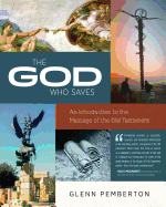The God Who Saves: An Introduction to the Message of the Old Testament