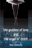 The Goddess of Love and The Angel of Death