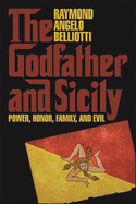 The Godfather and Sicily: Power, Honor, Family, and Evil