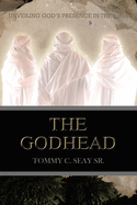 The Godhead: Unveiling God's Presence In The Bible