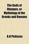 The Gods of Olympos, or Mythology of the Greeks and Romans