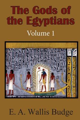 The Gods of the Egyptians, Volume 1 - Budge, E a Wallis