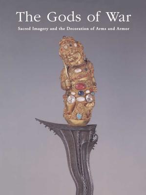 The Gods of War: Sacred Imagery and the Decoration of Arms and Armor - Larocca, Donald