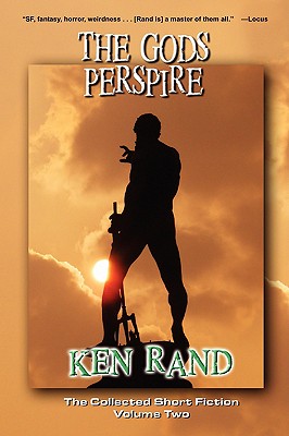 The Gods Perspire - Rand, Ken