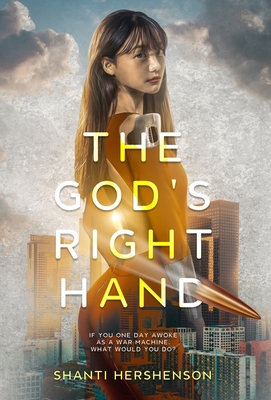 The God's Right Hand: a young-adult dystopian novel - Hershenson, Shanti