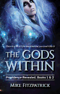 The Gods Within: Providence Revealed, Books 1 & 2